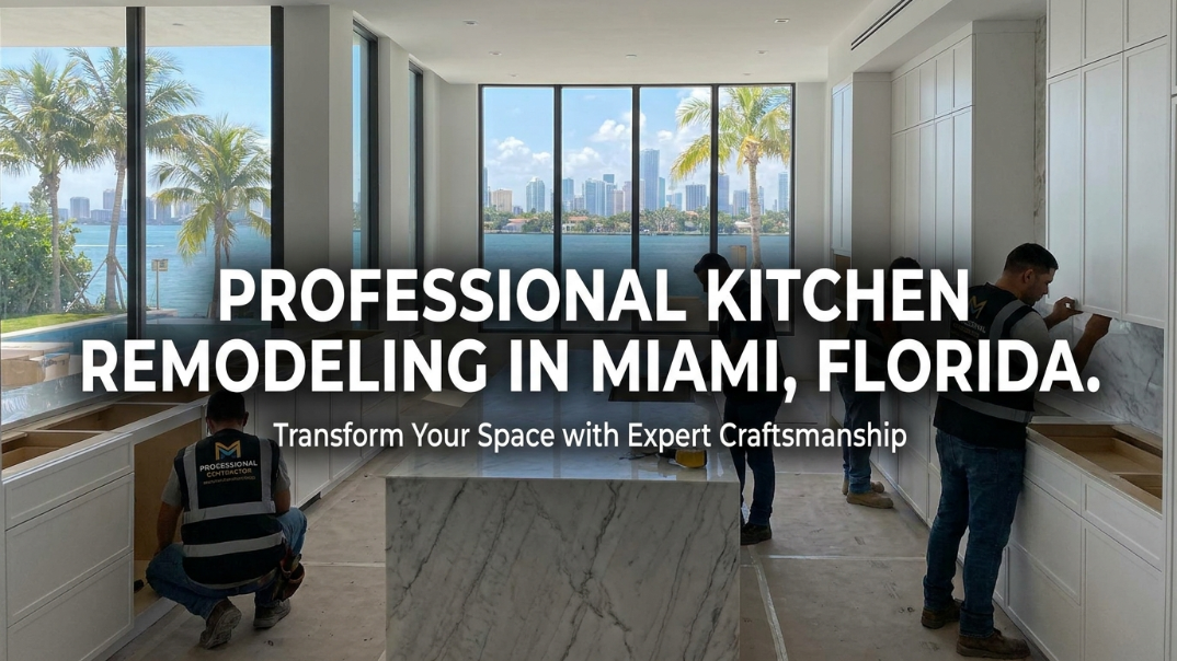 Read more about the article Professional Kitchen Remodeling in Miami, Florida